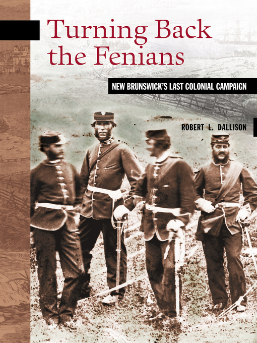 Title details for Turning Back the Fenians by Robert L. Dallison - Available